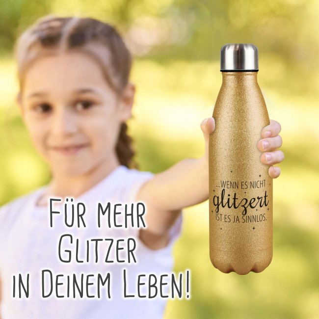 Glitzer-Trinkflasche mit Spruch - Wenn es nicht glitzert, ist es sinnlos