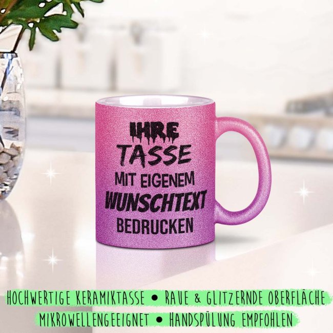 Tasse mit Glitzer - mit Text selbst gestalten - Verlauf Rosa-Pink - Mittig gegen&uuml;ber vom Henkel bedruckt