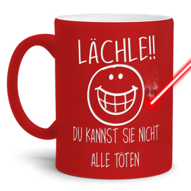 Tasse mit Gravur - L&auml;chle du kannst sie nicht alle t&ouml;ten