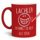 Tasse mit Gravur - L&auml;chle du kannst sie nicht alle...