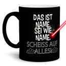 Oki Tasse_Gravur_Sei wie X, schei&szlig; auf...