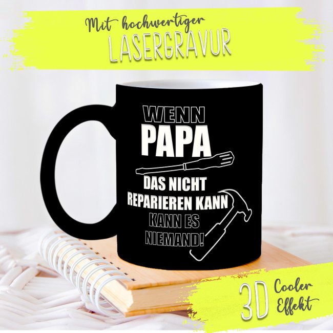 Tasse mit Gravur - Wenn Papa es nicht reparieren kann - Schwarz