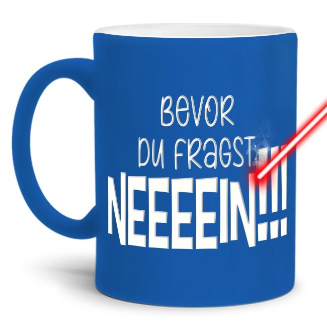 Neon Tasse mit Gravur - Bevor du fragst, nein