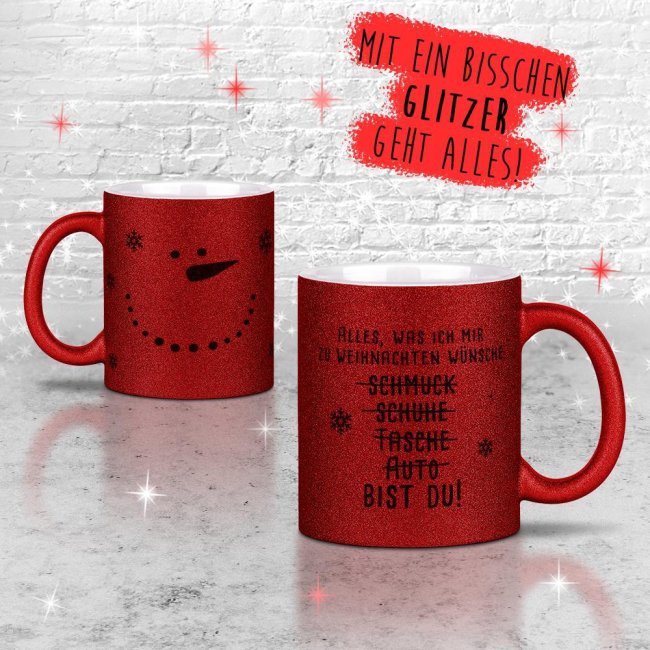 Glitzertasse Weihnachten - Alles was ich mir w&uuml;nsche bist du!