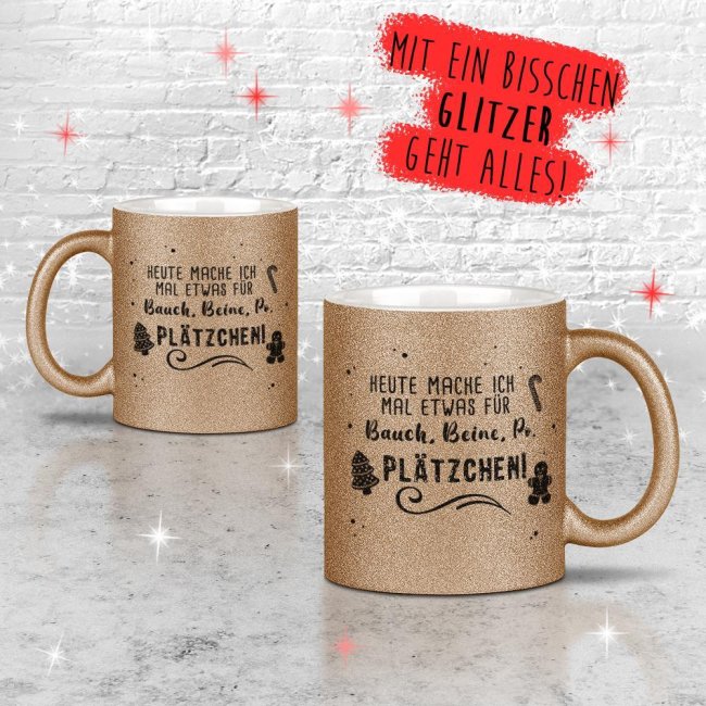 Glitzertasse Weihnachten - Bauch, Beine, Po &amp; Pl&auml;tzchen!