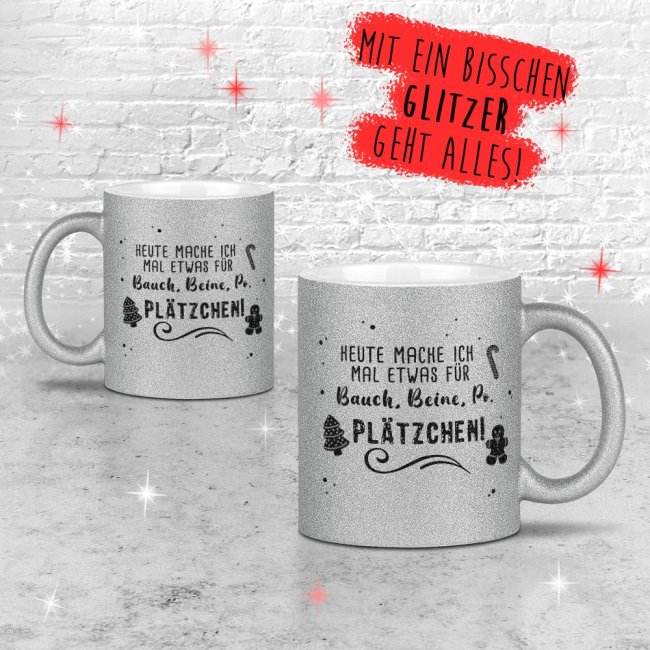 Glitzertasse Weihnachten - Bauch, Beine, Po &amp; Pl&auml;tzchen! - Silber