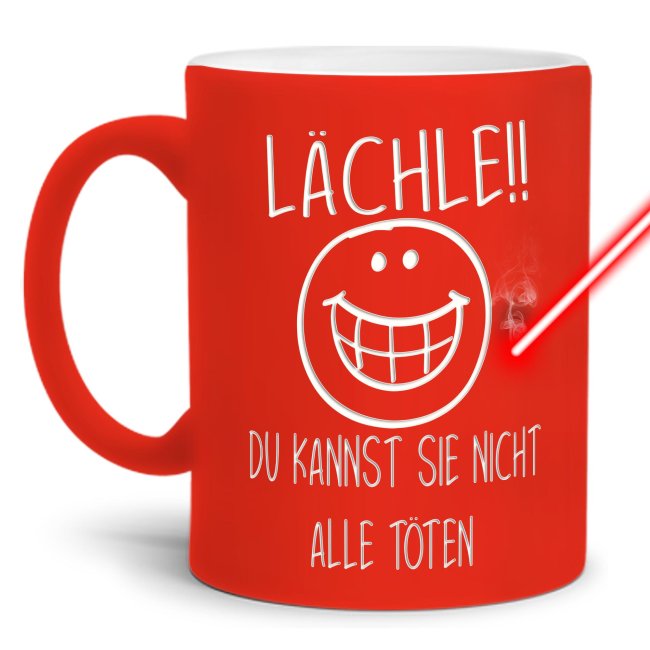 Neon Tasse mit Gravur - L&auml;chle, du kannst nicht alle t&ouml;ten