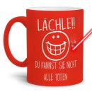 Neon Tasse mit Gravur - L&auml;chle, du kannst nicht alle...