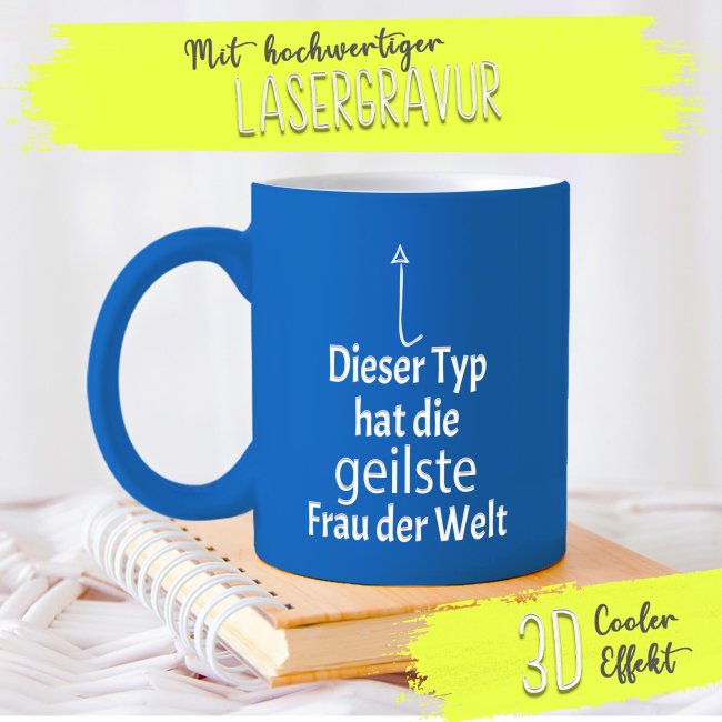 Neon Tasse mit Gravur - Dieser Typ hat die geilste Frau - Blau