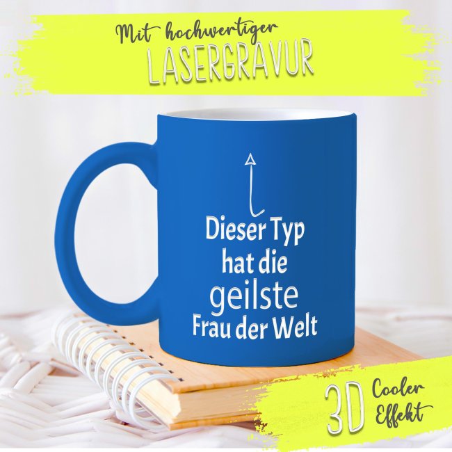 Neon Tasse mit Gravur - Dieser Typ hat die geilste Frau - Blau