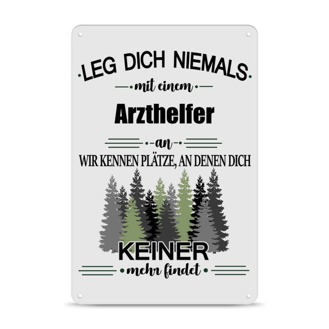 Blechschild - Leg dich niemals - Arzthelfer - A4