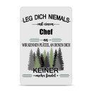 Blechschild - Leg dich niemals - Chef - A4