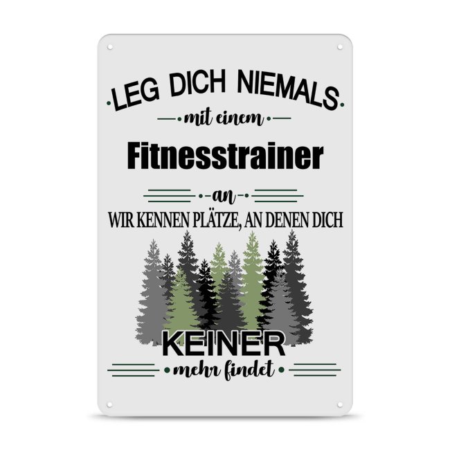 Blechschild - Leg dich niemals - Fitnesstrainer - A4