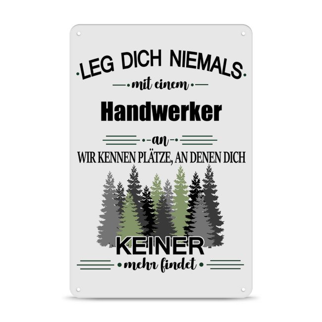 Blechschild - Leg dich niemals - Handwerker - A4