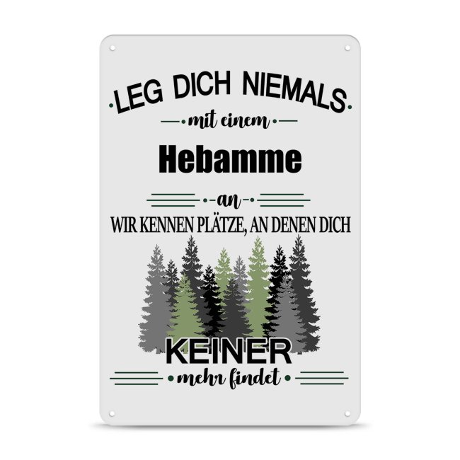 Blechschild - Leg dich niemals - Hebamme - A4