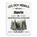 Blechschild - Leg dich niemals - J&auml;gerin - A5