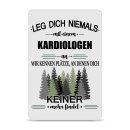 Blechschild - Leg dich niemals - Kardiologe - A4