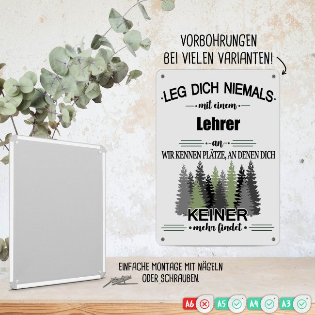 Blechschild - Leg dich niemals - Lehrer - A4