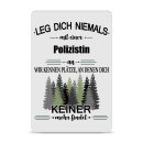 Blechschild - Leg dich niemals - Polizistin - A4