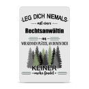 Blechschild - Leg dich niemals - Rechtsanw&auml;ltin - A4