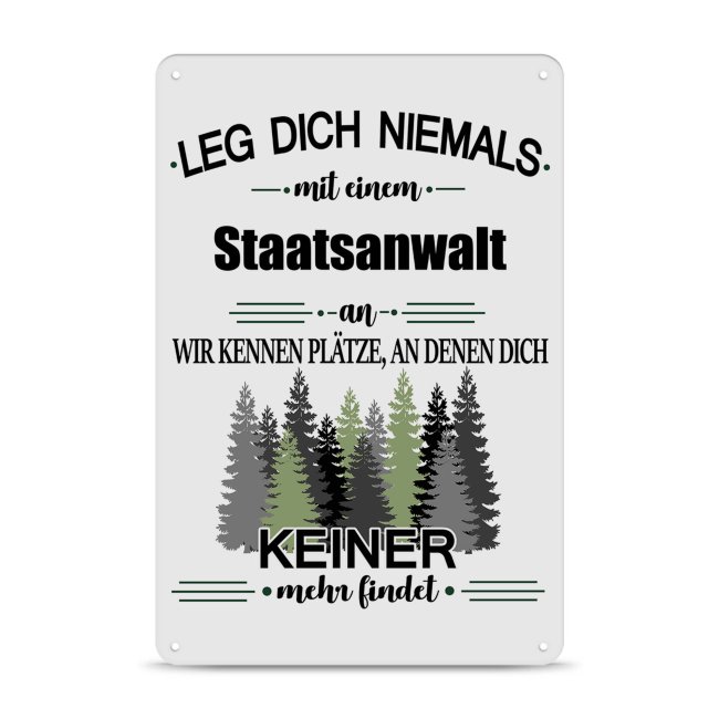 Blechschild - Leg dich niemals - Staatsanwalt - A4