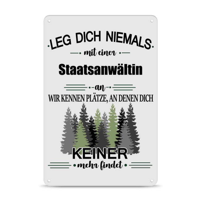 Blechschild - Leg dich niemals - Staatsanw&auml;ltin - A4