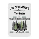 Blechschild - Leg dich niemals - Tier&auml;rztin - A4