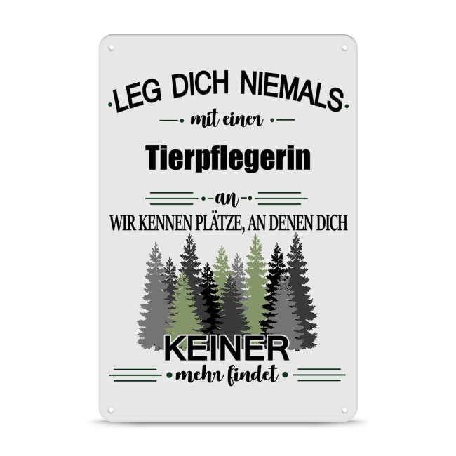 Blechschild - Leg dich niemals - Tierpflegerin - A4