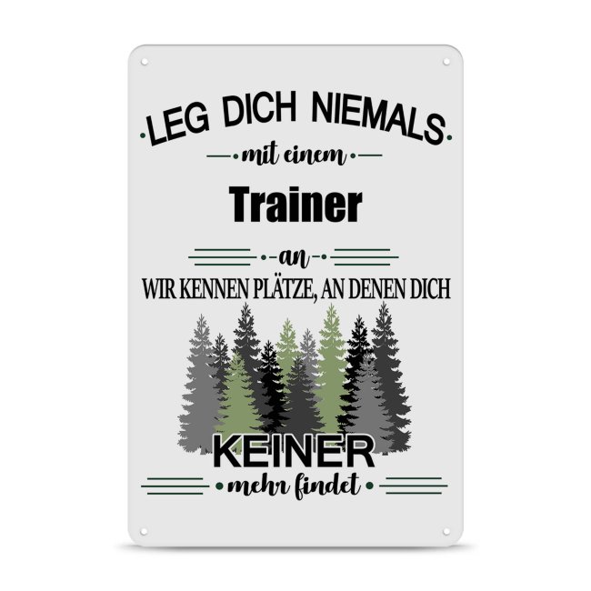 Blechschild - Leg dich niemals - Trainer - A4