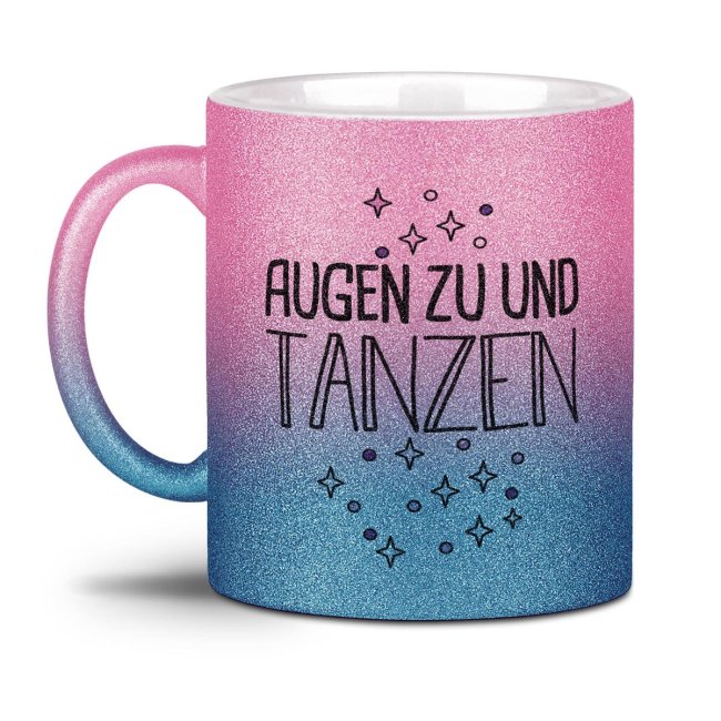 Glitzertasse - Augen zu und tanzen