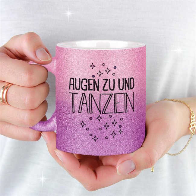 Glitzertasse - Augen zu und tanzen