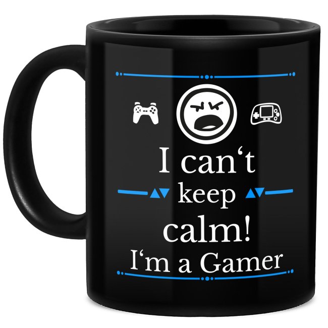 Schwarze Tasse mit Gamer-Spruch - Keep Calm? Im a Gamer