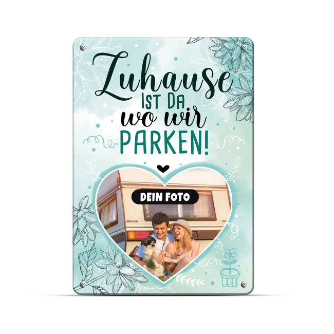 Personalisiertes Schild f&uuml;r Wohnmobil mit Foto - Zuhause ist da wo wir parken