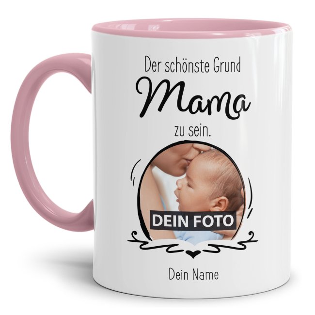 Fototasse f&uuml;r die Mama - Der sch&ouml;nste Grund Mama zu sein - Rosa