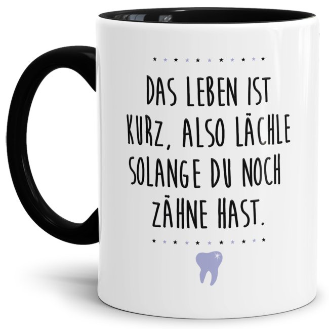 Berufe-Tasse - Lächle solange du noch Zähne hast - Schwarz