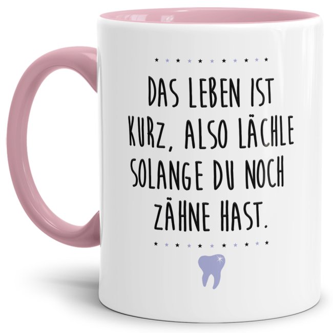 Berufe-Tasse - Lächle solange du noch Zähne hast - Rosa