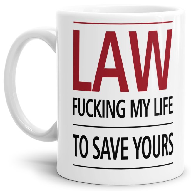 Berufe-Tasse - Anwalt - Law fucking my life