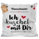 Kissen - Ich kuschel mit dir - mit Name - Wei&szlig;...