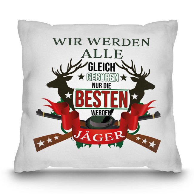 Kissen - Nur die Besten werden J&auml;ger