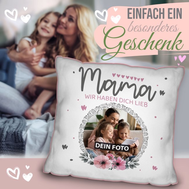 Kissen f&uuml;r Mama - Wir haben dich lieb - mit Foto personalisierbar