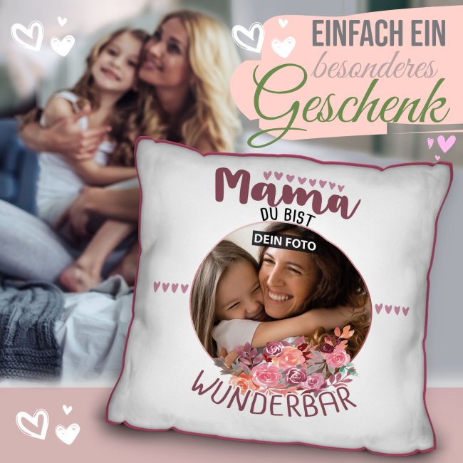 Kissen f&uuml;r Mama - Du bist Wunderbar - mit Foto personalisierbar