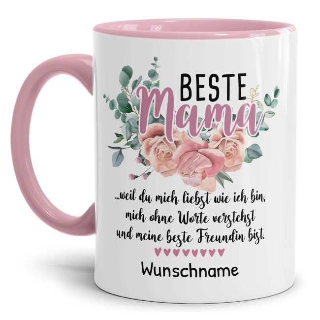 Tasse f&uuml;r Mama - Weil du mich liebst - mit Name personalisierbar - Innen &amp; Henkel Rosa