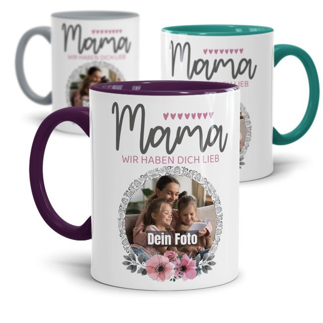 Tasse f&uuml;r Mama - Wir haben dich lieb - mit Foto selbst gestalten