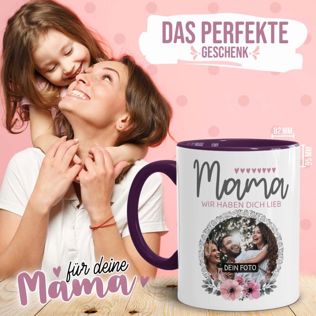 Tasse f&uuml;r Mama - Wir haben dich lieb - mit Foto selbst gestalten