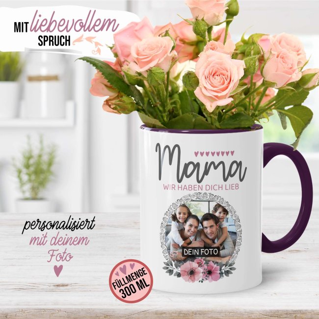 Tasse f&uuml;r Mama - Wir haben dich lieb - mit Foto selbst gestalten