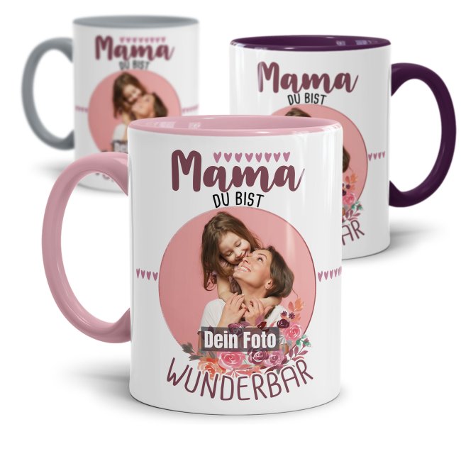 Tasse f&uuml;r Mama - Du bist wunderbar - mit Foto selbst gestalten