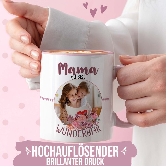 Tasse f&uuml;r Mama - Du bist wunderbar - mit Foto gestalten - Innen &amp; Henkel Rosa