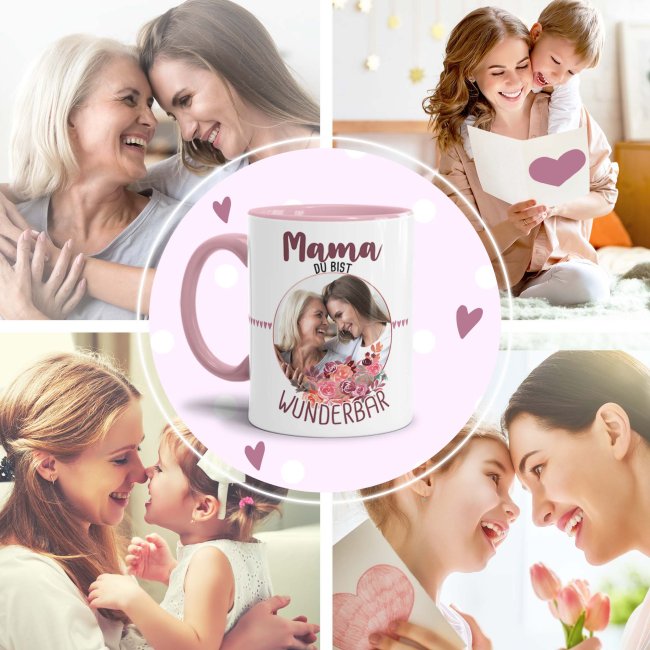 Tasse f&uuml;r Mama - Du bist wunderbar - mit Foto gestalten - Innen &amp; Henkel Rosa