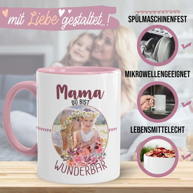 Tasse f&uuml;r Mama - Du bist wunderbar - mit Foto gestalten - Innen &amp; Henkel Rosa