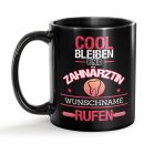 Schwarze Tasse - Zahn&auml;rztin - Berufe-Tasse mit Name